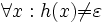 \forall x:h(x)\not=\varepsilon