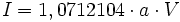 I = 1,0712104 \cdot a\cdot V
