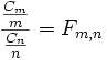 \frac{\frac{C_m}{m}}{\frac{C_n}{n}} = F_{m,n}