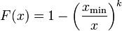 F(x)= 1-\left(\frac{x_{\min}}{x}\right)^{k}