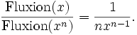  \frac {\mathrm{Fluxion}(x)} {\mathrm{Fluxion}(x^n)} = \frac {1} {nx^{n-1}}.