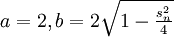 a=2, b=2\sqrt{1-\tfrac{s_n^2}{4}}