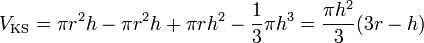 V_\mathrm{KS} = \pi r^2 h - \pi r^2 h + \pi r h^2 - {1 \over 3}\pi h^3 = {\pi h^2 \over 3} (3r - h)