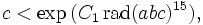 c &amp;lt; \exp{(C_1\, \operatorname{rad}(abc)^{15}) }, 