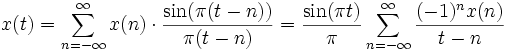 
x(t)=\sum_{n=-\infty}^\infty x(n)\cdot \frac{\sin(\pi(t-n))}{\pi(t-n)}
=\frac{\sin(\pi t)}{\pi}\sum_{n=-\infty}^\infty\frac{(-1)^n x(n)}{t-n}
