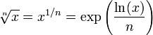 \sqrt[n]{x} = x^{1/n} =  \exp\left(\frac{\ln(x)}{n}\right) 