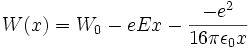 W(x)=W_0-eEx-\frac{-e^2}{16 \pi \epsilon_0 x}
