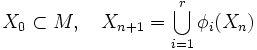 X_0\subset M,\quad X_{n+1}=\bigcup_{i=1}^r \phi_i(X_n)