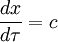 \frac{dx}{d\tau} =  c