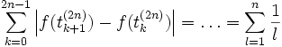 \sum_{k=0}^{2n-1}\left|f(t_{k+1}^{(2n)})-f(t_k^{(2n)})\right|=\dots=\sum_{l=1}^n\frac1l