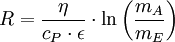 R = \frac{\eta}{c_P\cdot\epsilon}\cdot \ln\left(\frac{m_A}{m_E}\right)