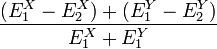 \frac{(E_1^X-E_2^X)+(E_1^Y-E_2^Y)}{E_1^X+E_1^Y}