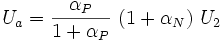 U_a = \frac{\alpha_P}{1 + \alpha_P} \, \left( 1 + \alpha_N \right) \, U_2