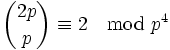 {2p\choose p}\equiv2\mod{p^4}