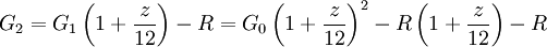 G_2 = G_1 \left(1 + \frac{z}{12}\right) - R = G_0 \left(1 + \frac{z}{12}\right)^2 - R\left(1 + \frac{z}{12}\right) - R