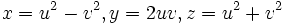  x = u^2-v^2, y = 2uv, z = u^2+v^2 \ 