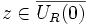 z\in\overline{U_R(0)}