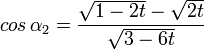  cos \, \alpha_2 = \frac{\sqrt{1-2t}-\sqrt{2t}}{\sqrt{3-6t}} 