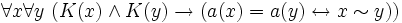 \forall x \forall y\ (K(x) \land K(y) \rightarrow (a(x) = a(y) \leftrightarrow x \thicksim y))