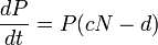 \frac{dP}{dt}=P(cN-d)