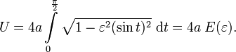 U = 4a\int\limits_0^{\frac{\pi}{2}} {\sqrt {1 - \varepsilon^2 (\sin t)^2}} \ \mathrm dt=4a \; E(\varepsilon).