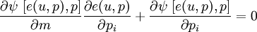 \frac{ \partial \psi\ [e(u,p),p]}{\partial m} \frac{\partial e(u,p)}{\partial p_i} + \frac{\partial \psi\ [e(u,p),p]}{\partial p_i} = 0