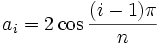  a_i = 2 \cos \frac{(i - 1) \pi}{n} 