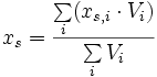 x_s=\frac{\sum\limits_i (x_{s,i} \cdot V_i)}{\sum\limits_i V_i}