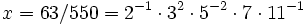x=63/550=2^{-1}\cdot 3^2\cdot 5^{-2}\cdot 7\cdot 11^{-1}
