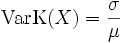 \operatorname{VarK}(X) = \frac{\sigma}{\mu}