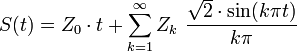 S(t) = Z_0 \cdot t + \sum_{k=1}^\infty Z_k ~ \frac{\sqrt{2} \cdot \sin(k \pi t)}{k \pi}