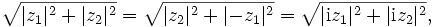 \sqrt{|z_1|^2+|z_2|^2}=\sqrt{|z_2|^2+|{-z_1}|^2}=\sqrt{|\mathrm iz_1|^2+|\mathrm iz_2|^2},