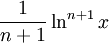 \frac{1}{n+1}\ln^{n+1}x\;