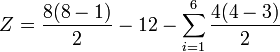 Z = \frac{8 (8-1)}{2} - 12- \sum_{i=1}^6  \frac{4(4-3)}{2}