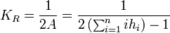 K_R=\frac{1}{2A}=\frac{1}{2\left(\sum_{i=1}^nih_i\right)-1}