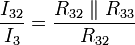 \frac{I_{32}}{I_3} = \frac{R_{32} \parallel R_{33}}{R_{32}}