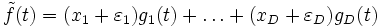 \tilde f(t)=(x_1+\varepsilon_1)g_1(t)+\dots+(x_D+\varepsilon_D)g_D(t)