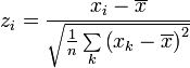  z_i=\frac{x_i - \overline x}{\sqrt{\frac{1}{n}\sum\limits_{k}\left(x_k-\overline x\right)^2}} 