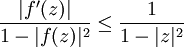 \frac{|f'(z)|}{1 - |f(z)|^2} \leq \frac{1}{1 - |z|^2}