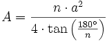 A = \frac{n \cdot a^2}{4 \cdot \tan \left( \frac{180^\circ}{n} \right)}