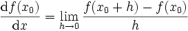 \frac{\mathrm{d}f(x_0)}{\mathrm{d}x} = \lim_{h \to 0} \frac{f(x_0+h)-f(x_0)}{h}