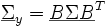 \underline\Sigma_y = \underline B  \underline \Sigma  \underline {B}^T 