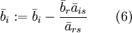 \bar{b}_{i} := \bar{b}_{i} - \frac{\bar{b}_{r} \bar{a}_{is}}{\bar{a}_{rs}} \qquad (6)