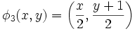 \phi_3(x,y)=\left(\frac{x}{2},\frac{y+1}{2}\right)