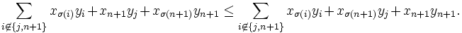 \sum_{i\not\in\{j, n+1\} }x_{\sigma(i)}y_i + x_{n+1}y_j+x_{\sigma(n+1)}y_{n+1}\leq\sum_{i\not\in\{j, n+1\} }x_{\sigma(i)}y_i + x_{\sigma(n+1)}y_j+x_{n+1}y_{n+1}.