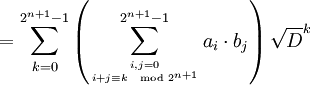  = \sum_{k=0}^{2^{n+1}-1}\left(\sum_{i,j=0\atop i+j\equiv k \mod 2^{n+1}}^{2^{n+1}-1} a_i\cdot b_j\right) \sqrt D^k