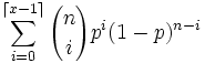  \sum_{i=0}^{\lceil x-1 \rceil}{n \choose i}p^i (1-p)^{n-i} 