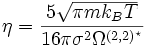  \eta = \frac{5 \sqrt{\pi m k_{B} T}}{16 \pi \sigma^{2} \Omega^{(2,2)^{\star}}} 