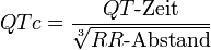 QTc={QT\textrm{-Zeit} \over \sqrt[3]{RR\textrm{-Abstand}}}