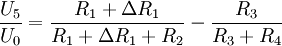 \frac{U_5}{U_0}=\frac{R_1+\Delta R_1}{R_1+\Delta R_1+R_2}- \frac{R_3}{R_3+R_4}